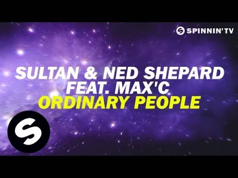 Sultan & Ned Shepard feat. Max'C - Ordinary People (OUT NOW!)