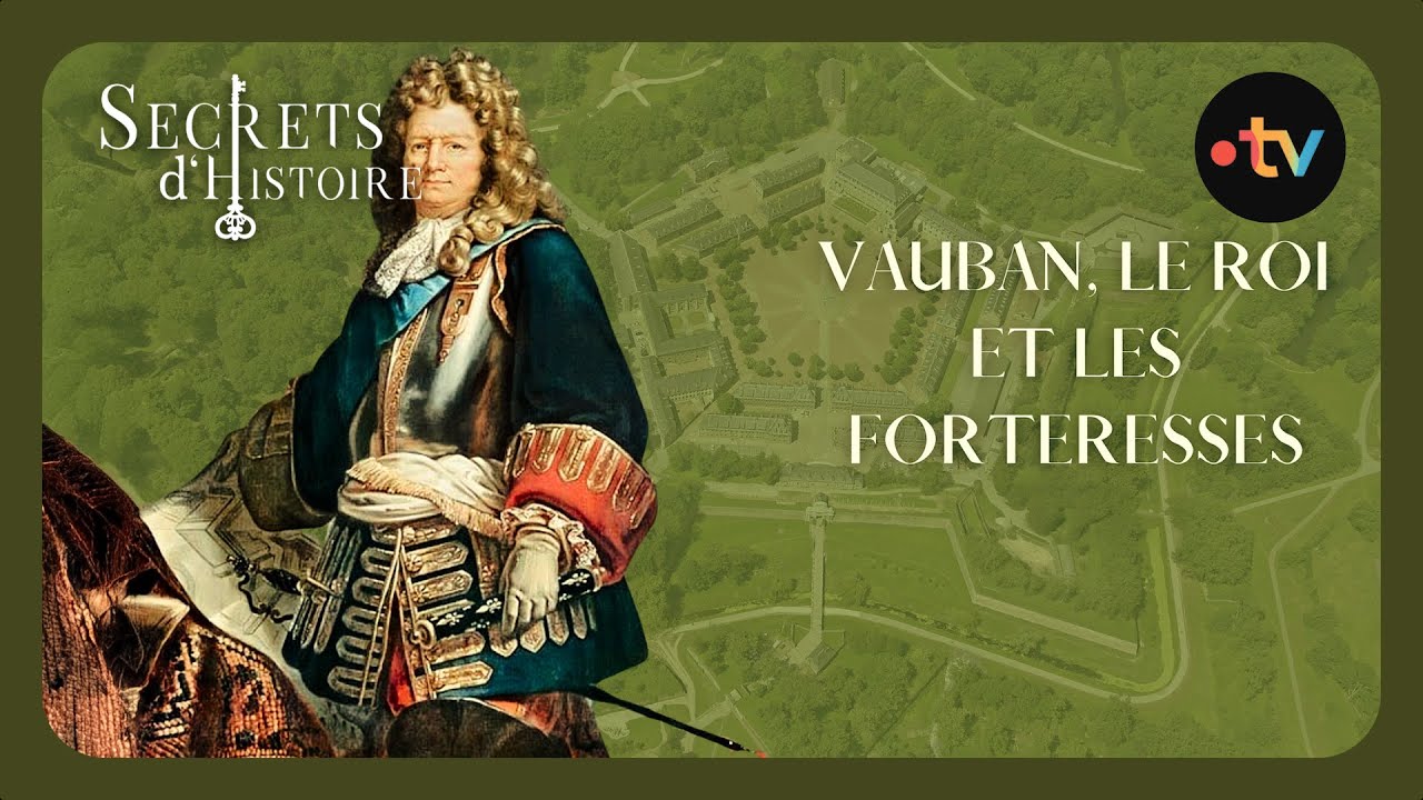 Vauban, the King and the Fortresses