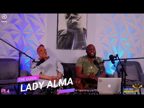 The Lady Alma Pt 4 - Goat Vibez Interviews