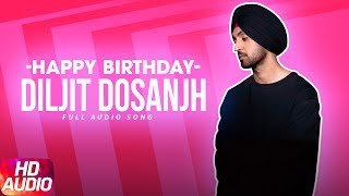 Latest Punjabi Song 2017  Happy Birthday  Diljit D