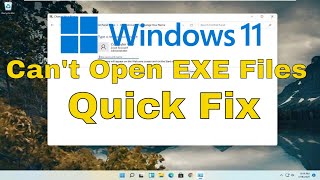Can’t Open Exe Files in Windows 11 FIX