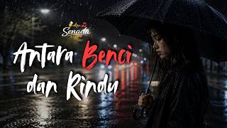 Download lagu Antara Benci dan Rindu - Ratih Purwasih | Cover by Senada Studio mp3