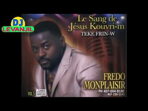 Yahweh Men M Nan Deze a - Fredo Monplaisir ( Dj Levanjil ) Haitian Gospel Music 2019 Praise