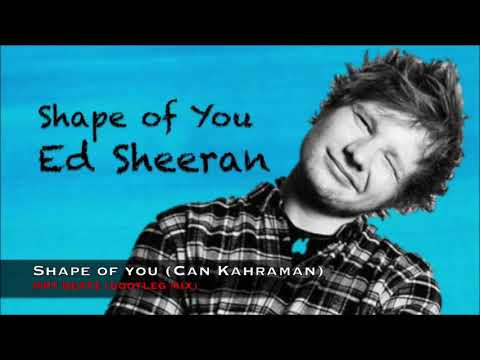 Ed Sheeran - Shape of you (CAN KAHRAMAN) "MSTF MUSIC TURKISH MIX"