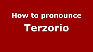 How to pronounce Terzorio