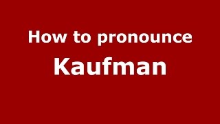 How to pronounce Kaufman