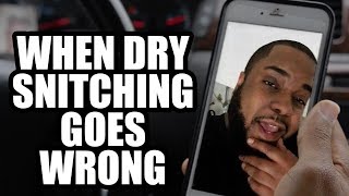 WHEN DRY SNITCHING GOES WRONG [w/ McKenton]