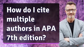 How do I cite multiple authors in APA 7th edition?