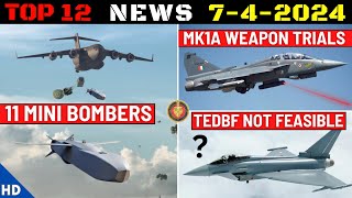 Indian Defence Updates : 11 Mini Bomber,TEDBF Not Feasible,Tejas MK1A Weapon Trials,1100 SMG Order