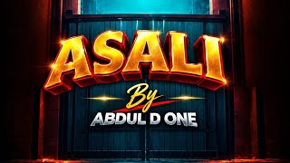 Abdul D One  Asali  Official Audio 