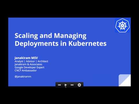 Kubernetes Webinar Series - Scaling and Managing Deployments