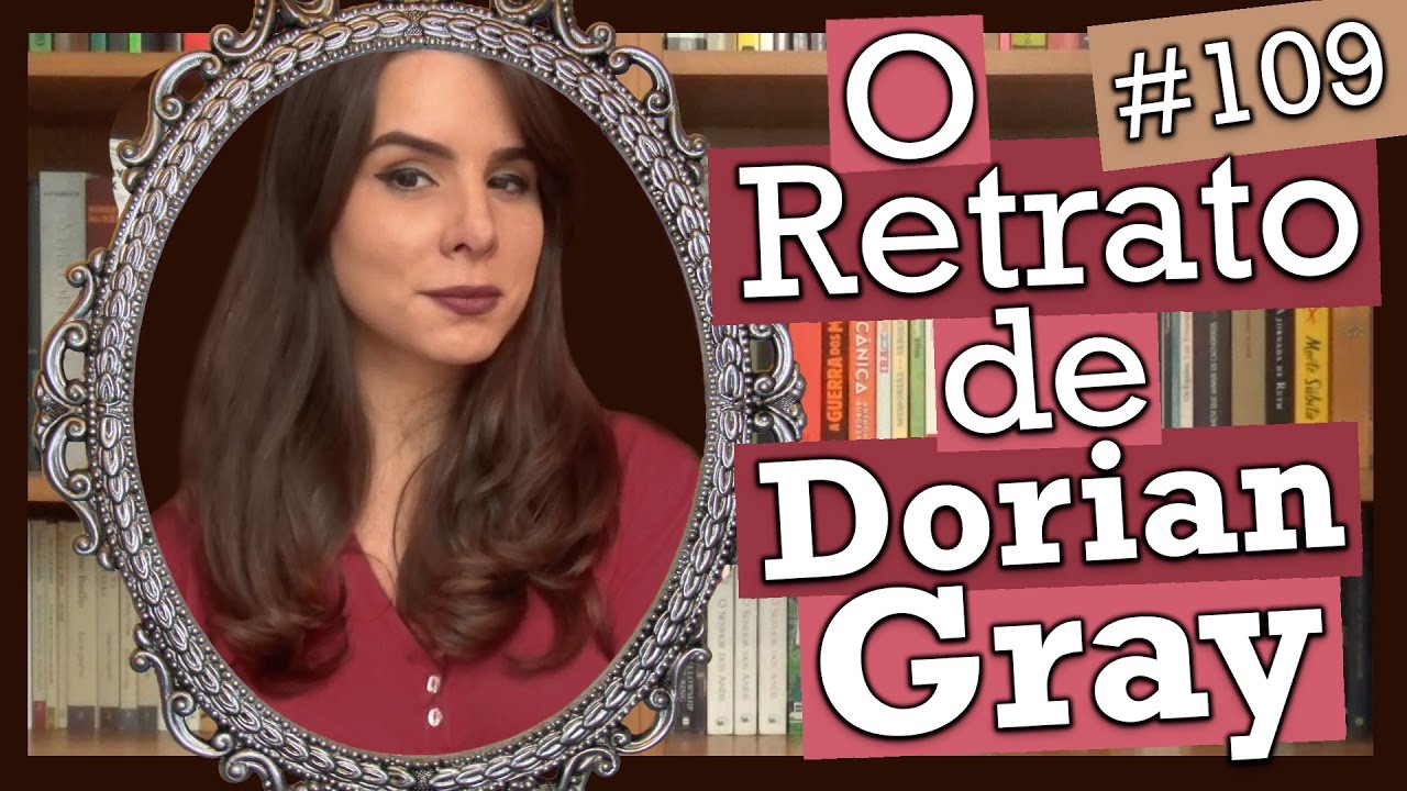 O RETRATO DE DORIAN GRAY, DE OSCAR WILDE (#109)