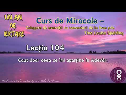 Un An de Iertare - Lecția 104
