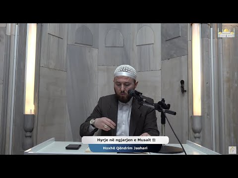|1| Hyrje në ngjarjen e Musait ﷺ - Hoxhë Qëndrim Jashari