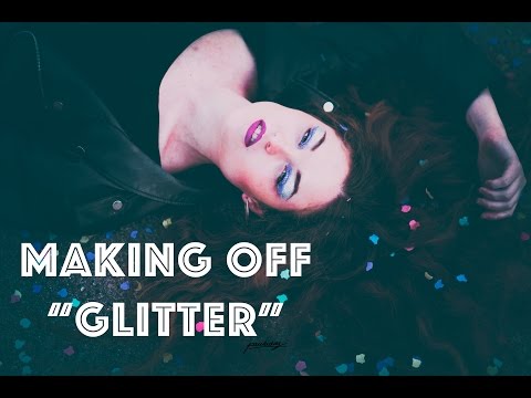 MAKING OFF GLITTER ⎜Paula Díez
