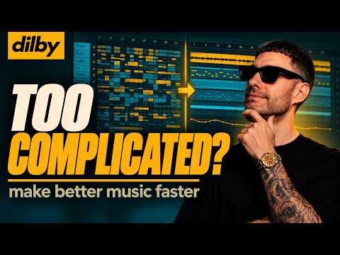 You're Making Music Harder Than It Needs to Be — Dilby