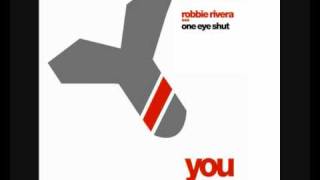 Robbie Rivera - One Eye Shut (StoneBridge Remix)