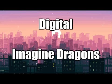 Digital - Imagine Dragons | LYRICS
