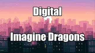 Digital - Imagine Dragons | LYRICS