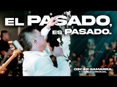 El Pasado, Es Pasado - Oscar Gamarra & Camilo Carvajal (#EnVivo)