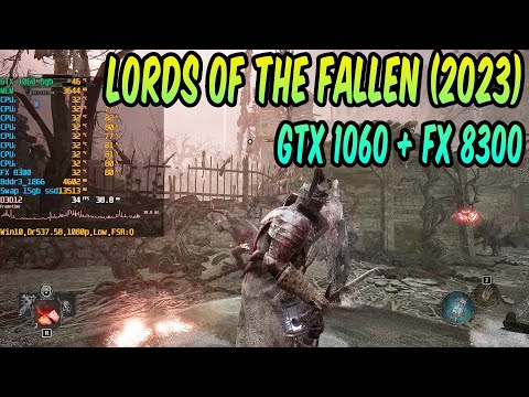 😎 Lords of the Fallen (2023) GTX 1060 + FX 8300: In-Depth Performance Analysis (1080p + FSR