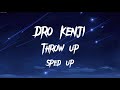 Dro Kenji Throw Up Sped Up