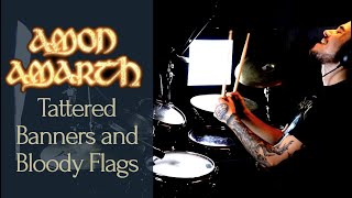 Amon Amarth - Tattered Banners and Bloody Flags - drum cover