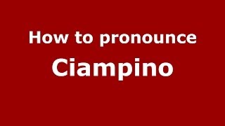 How to pronounce Ciampino