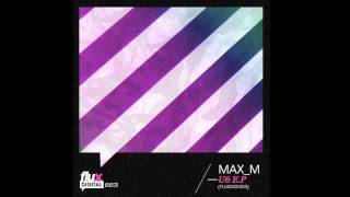 Max_M 'U6 Dub Tool' [Track 3 of 3 of 'U6' EP on Flux Digital: FLUXDIGI003]