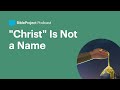 "Christ" Is Not a Name • The Anointed Ep. 1 - BibleProject "Christ" Is Not a Name • The Anointed Ep. 1