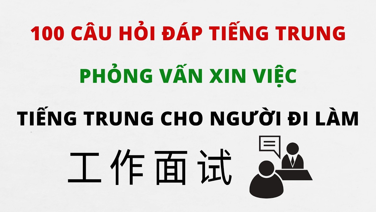 100 câu tiếng Trung khi đi phỏng vấn xin việc