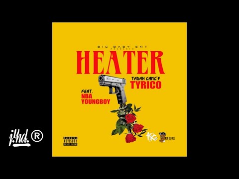 Tadah Gang TyRico - Heater (feat. NBA YoungBoy) [Official Audio]