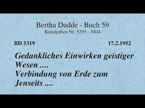 BD 5319 - GEDANKLICHES EINWIRKEN GEISTIGER WESEN .... VERBINDUNG VON ERDE ZUM JENSEITS ....