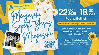 Download lagu MENGASIHI SEPERTI YESUS MENGASIHI | Ibu Obaja | Ibadah Kaum Wanita | Keluarga Allah | 22-10-2025 mp3