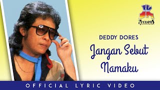 Download lagu Deddy Dores - Jangan Sebut Namaku mp3