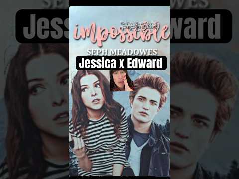 Jessica x Edward 4eva #twilight #twilightsaga #edwardcullen #bellaswan #booktube #shorts