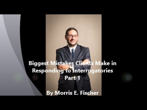 Biggest Mistakes Clients Make in Responding to Interrogatories Part 1
