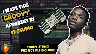 Made this Groovy Afro Beat Hits in Fl Studio + Free FLP | Tutorial for Wizkid & Yemi Alade Vibes!"