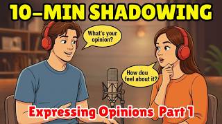 10-MIN SHADOWING ENGLISH SPEAKING PRACTICE | Expressing Opinions and Feelings