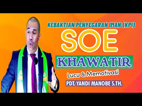NASIHAT TENTANG KEKHAWATIRAN _ PDT. YANDI MANOBE S.TH_ KHOTBAH KRISTEN.