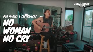 NO WOMAN NO CRY - BOB MARLEY & THE WAILERS | FELIX IRWAN