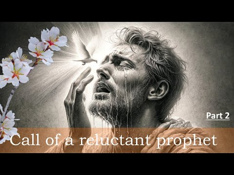2. Call of a reluctant prophet (Jeremiah 1)