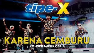 Download lagu TIPE-X - KARENA CEMBURU LIVE IN KONSER MUSIK CERIA mp3