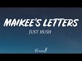 Just Hush Maikee S Letters Lyrics