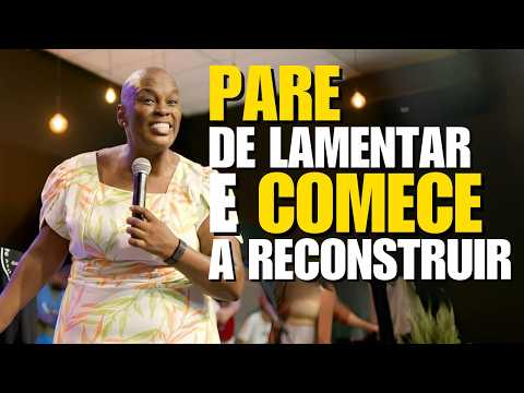 PARE DE LAMENTAR E RECONSTRUA SUA VIDA AGORA! - PASTORA SANDRA ALVES
