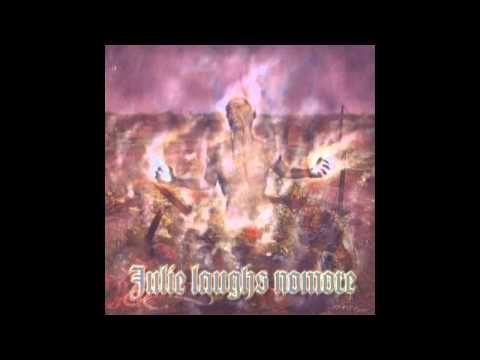 JULIE LAUGHS NOMORE - From the Mist of Ruins