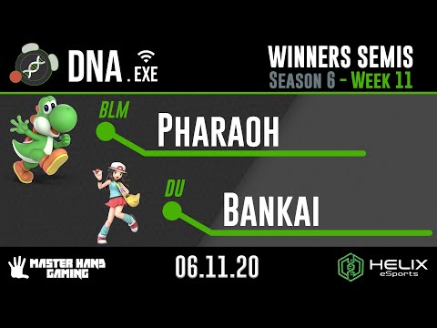 DNA.EXE S6:W11 - BLM | Pharaoh (Yoshi) Vs. DU | Bankai (Pokemon Trainer) - W Semifinals