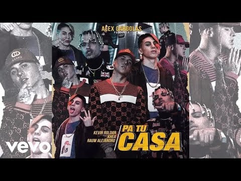 Pa Tu Casa - Kevin Roldan x Khea x Rauw Alejandro (Audio Oficial) | Prod. Alex Gargolas