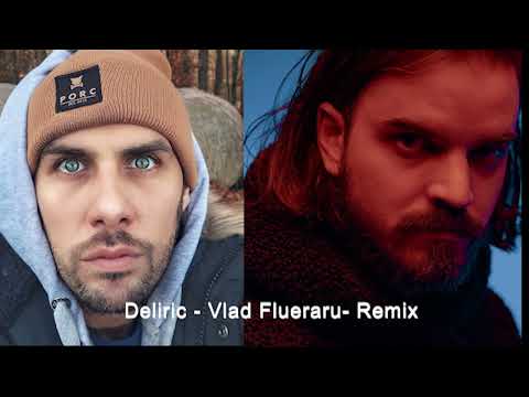 Deliric ❌ Vlad Flueraru - (#remix )