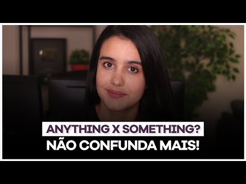 Qual é a diferença entre ANYTHING e SOMETHING?